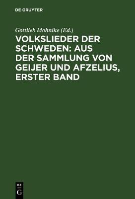 Cover of Volkslieder Der Schweden: Aus Der Sammlung Von Geijer Und Afzelius, Erster Band