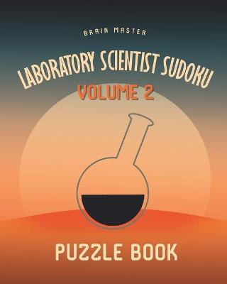 Book cover for Laboratory Scientist Sudoku Brain Master Puzzle Book Volume 2