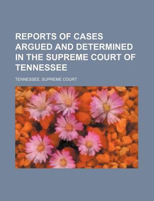 Book cover for Reports of Cases Argued and Determined in the Supreme Court of Tennessee (Volume 122)