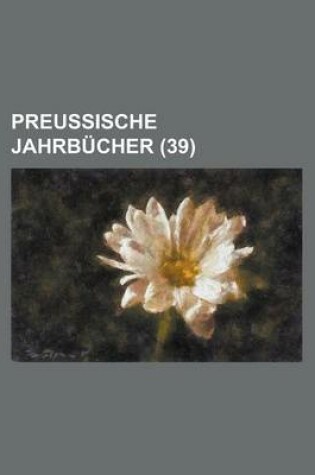Cover of Preussische Jahrbucher (39)