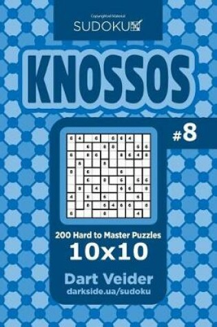 Cover of Sudoku Knossos - 200 Hard to Master Puzzles 10x10 (Volume 8)