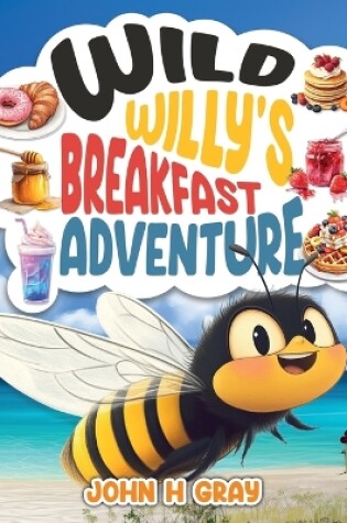 Cover of Wild Willy's Breakfast Adventure