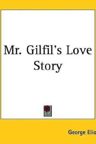 Cover of Mr. Gilfil's Love Story