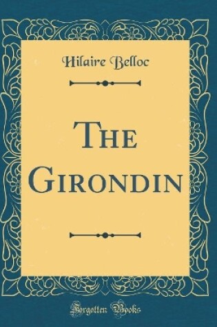 Cover of The Girondin (Classic Reprint)