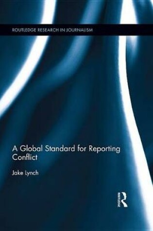 Cover of A Global Standard for Reporting Conflict