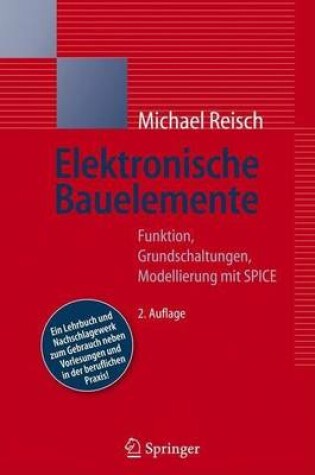 Cover of Elektronische Bauelemente: Funktion, Grundschaltungen, Modellierung Mit Spice