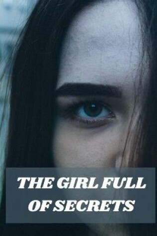 Cover of The Girl Full of Secrets