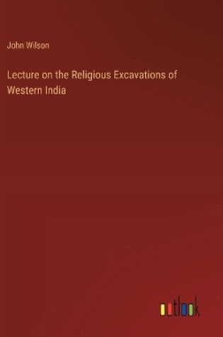 Cover of Lecture on the Religious Excavations of Western India
