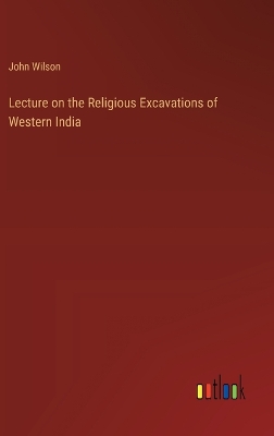Book cover for Lecture on the Religious Excavations of Western India