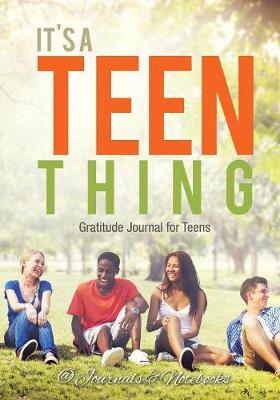 Book cover for It's a Teen Thing. Gratitude Journal for Teens