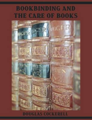 Book cover for Bookbinding and the Care of Books (Illustrated)