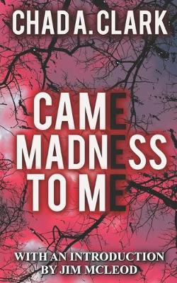 Book cover for Came Madness To Me