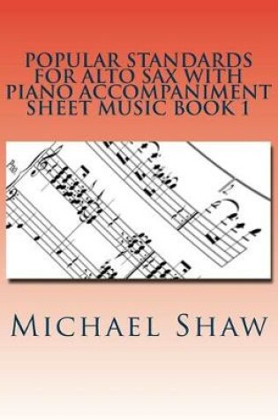 Cover of Popular Standards For Alto Sax With Piano Accompaniment Sheet Music Book 1