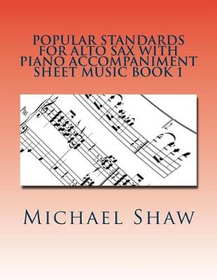 Cover of Popular Standards For Alto Sax With Piano Accompaniment Sheet Music Book 1