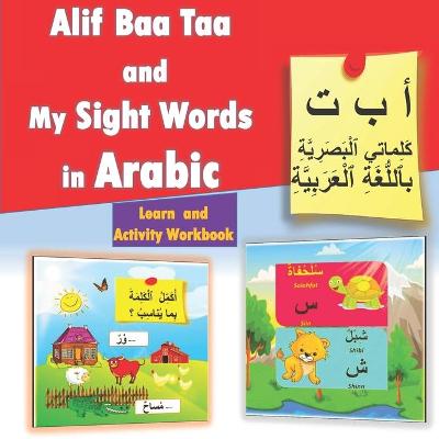 Book cover for Alif Baa Taa and My Sight Words in Arabic - Learn and Activity Workbook