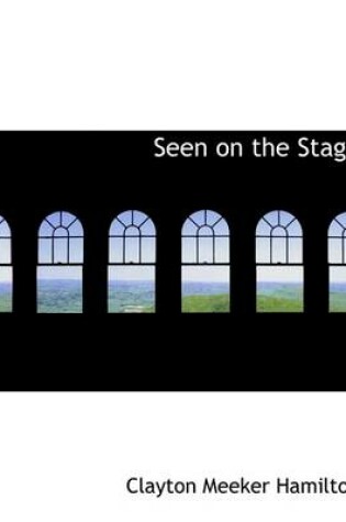 Cover of Seen on the Stage