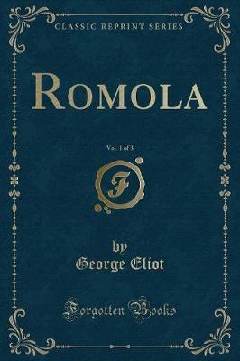 Book cover for Romola, Vol. 1 of 3 (Classic Reprint)
