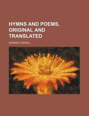 Book cover for Hymns and Poems, Original and Translated