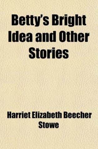 Cover of Betty's Bright Idea and Other Stories