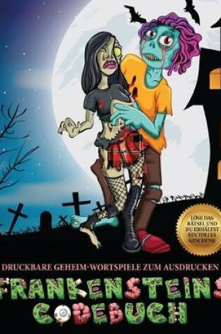 Cover of Druckbare Geheim-Wortspiele zum Ausdrucken (Frankensteins Codebuch)