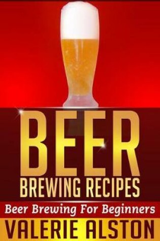 Cover of Beer Brewing Recipes