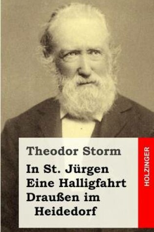 Cover of In St. Jurgen / Eine Halligfahrt / Draussen im Heidedorf