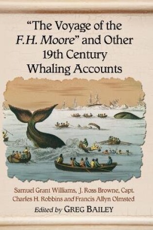 Cover of The Voyage of the F.H. Moore"" and Other 19th Century Whaling Accounts