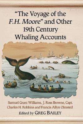 Book cover for The Voyage of the F.H. Moore"" and Other 19th Century Whaling Accounts