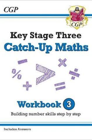 Cover of KS3 Maths Catch-Up Workbook 3 (with Answers)