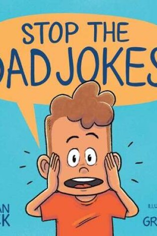 Cover of Stop the Dad Jokes!
