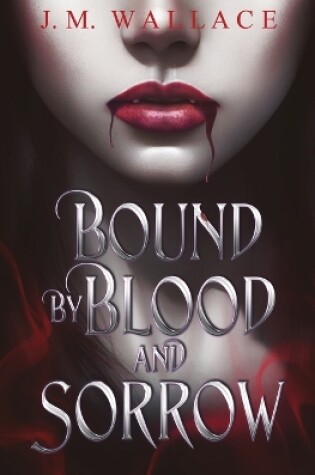 Cover of Bound by Blood and Sorrow