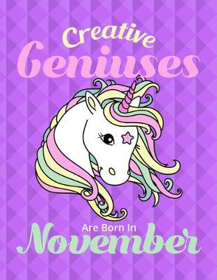 Book cover for Unicorn Composition Notebook Creative Geniuses Are Born In November