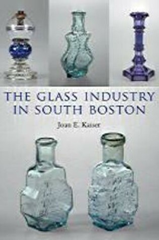 Cover of The Glass Industry in South Boston