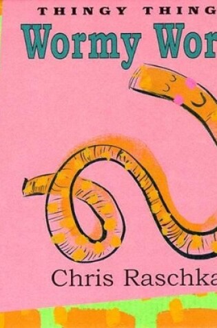 Cover of Wormy Worm