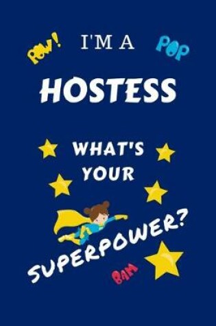 Cover of I'm A Hostess What's Your Superpower?