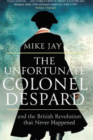Cover of The Unfortunate Colonel Despard
