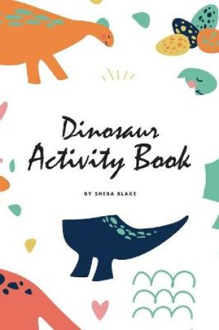 Cover of Dinosaur Activity Book for Children (6x9 Coloring Book / Activity Book)