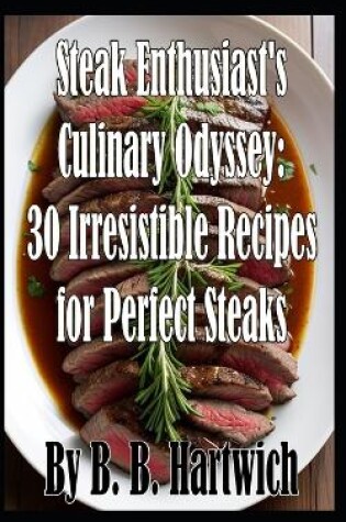 Cover of Steak Enthusiast's Culinary Odyssey