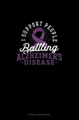 Cover of I Support People Battling Alzheimer's Disease