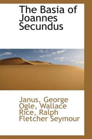 Cover of The Basia of Joannes Secundus