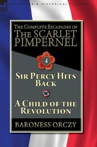 Cover of The Complete Escapades of The Scarlet Pimpernel-Volume 4