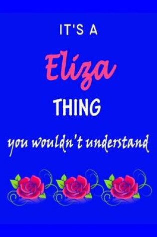 Cover of It's A Eliza Thing You Wouldn't Understand