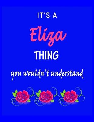 Book cover for It's A Eliza Thing You Wouldn't Understand