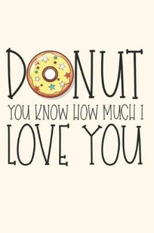 Cover of Donut You Know How Much I Love You