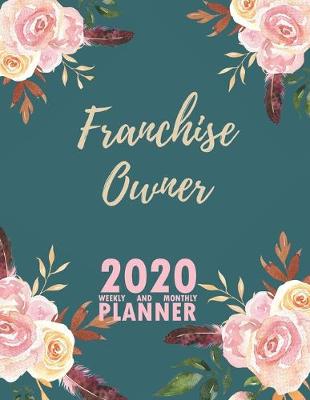 Book cover for Franchise Owner 2020 Weekly and Monthly Planner