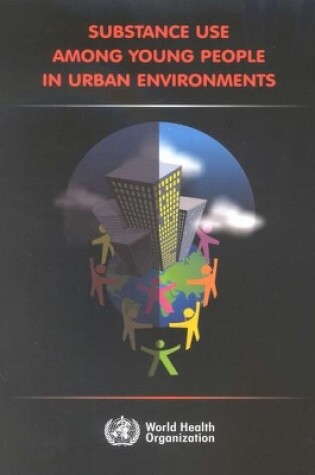 Cover of Substance Use Among Young People in Urban Environments