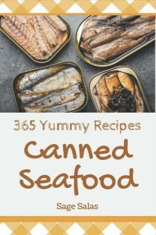 Cover of 365 Yummy Canned Seafood Recipes