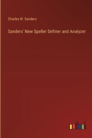 Cover of Sanders' New Speller Definer and Analyzer