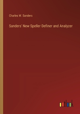 Book cover for Sanders' New Speller Definer and Analyzer