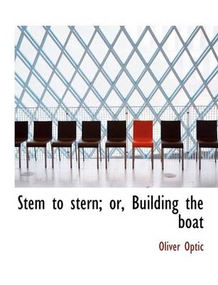 Book cover for Stem to Stern; Or, Building the Boat